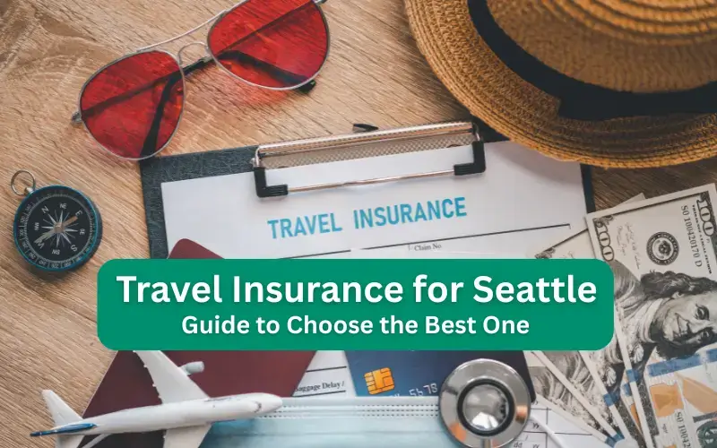 Best Travel Insurance for Seattle, Washington