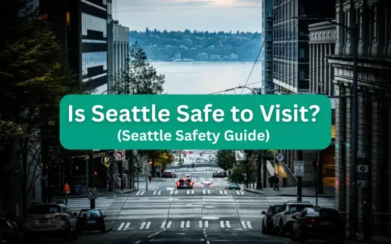 Is Seattle Safe to Visit for Solo Tourists and At Night